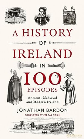 History Of Ireland In 100 Episodes - Jonathan Bardon [KSIĄŻKA]