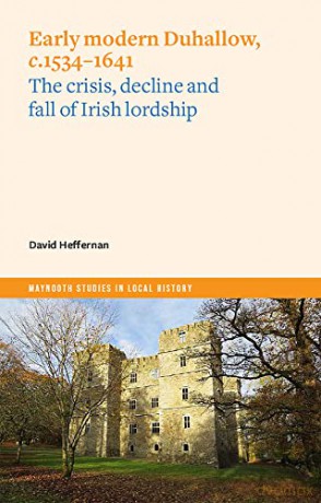 Early Modern Duhallow 1534 1641 The Cris - David Heffeman [KSIĄŻKA]
