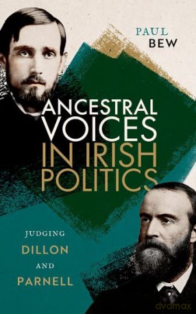 Ancestral Voices In Irish Politics - Paul Bew [KSIĄŻKA]
