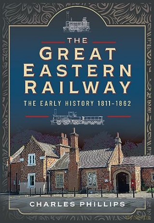 Great Eastern Railway The Early History - Charles Phillips [KSIĄŻKA]