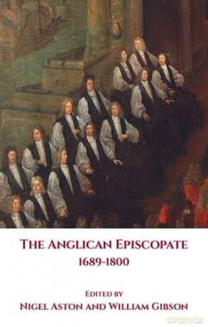 Anglican Episcopate 16891800 - Nigel Aston [KSIĄŻKA]