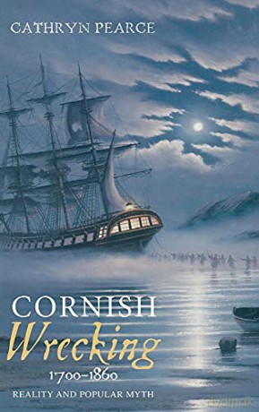 Cornish Wrecking 17001860 - Cathryn Pearce [KSIĄŻKA]
