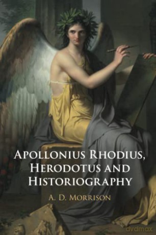Apollonius Rhodius Herodotus And Histo - Morrison A. D. [KSIĄŻKA]