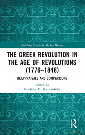 Greek Revolution In The Age Of Revolutio - Pascha Kitromilides [KSIĄŻKA]