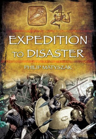 Expedition To Disaster - Philip Matyszak [KSIĄŻKA]