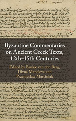 Byzantine Commentaries On Ancient Greek - Baukje Van Den Berg [KSIĄŻKA]