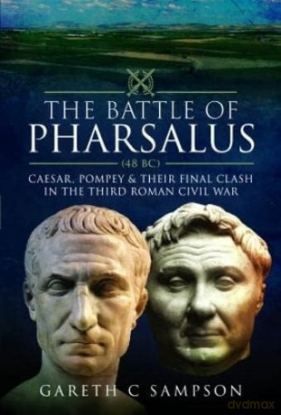 Battle Of Pharsalus 48 Bc - Gareth C Sampson [KSIĄŻKA]