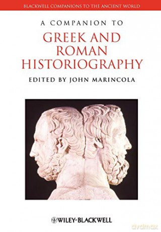 A Companion To Greek And Roman Historio - John Marincola [KSIĄŻKA]