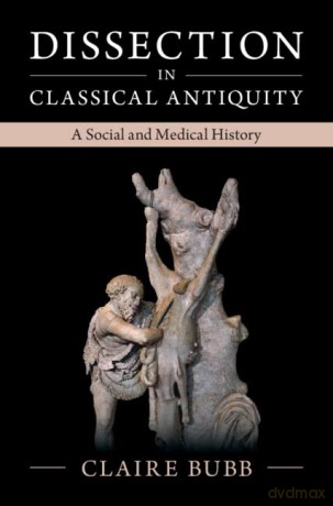 Dissection In Classical Antiquity - Claire Bubb [KSIĄŻKA]