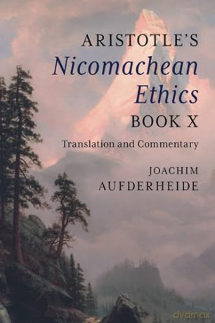 Aristotles Nicomachean Ethics Book X - Translate Edited An [KSIĄŻKA]