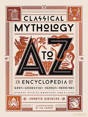 Classical Mythology A To Z - Annette Giesecke [KSIĄŻKA]