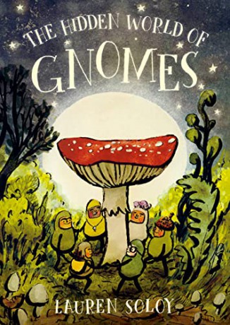 Hidden World Of Gnomes - Lauren Soloy [KSIĄŻKA]