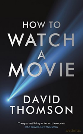 How To Watch A Movie - David Thomson [KSIĄŻKA]
