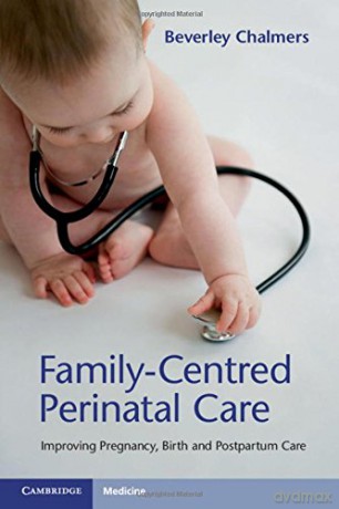 Familycentred Perinatal Care - Beverley Chalmers [KSIĄŻKA]