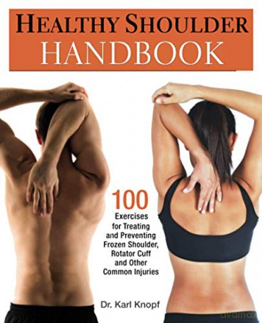 Healthy Shoulder Handbook - Karl Knopf [KSIĄŻKA]