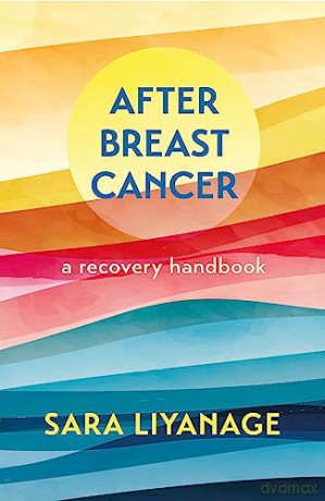 After Breast Cancer A Recovery Handbook - Sara Liyanage [KSIĄŻKA]