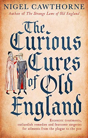 Curious Cures Of Old England - Nigel Cawthorne [KSIĄŻKA]