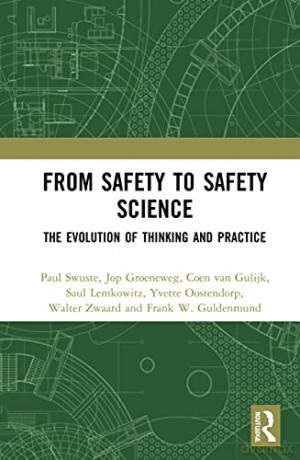 From Safety To Safety Science - Paul Swuste [KSIĄŻKA]