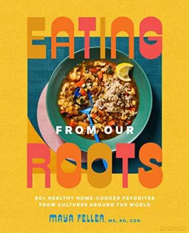 Eating From Our Roots - Maya Feller [KSIĄŻKA]