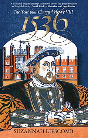 1536 The Year That Changed Henry Viii - Suzannah Lipscomb [KSIĄŻKA]