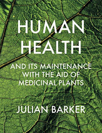 Human Health With The Aid Of Medicinal P - Julian Barker [KSIĄŻKA]