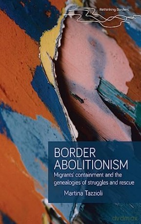 Border Abolitionism - Martina Tazzioli [KSIĄŻKA]