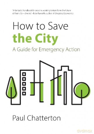 How To Save The City - Paul Chatterton [KSIĄŻKA]