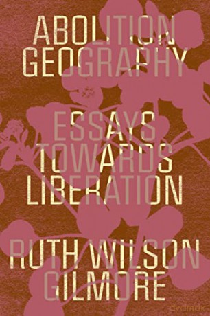 Abolition Geography - Ruth Wilson Gilmore [KSIĄŻKA]