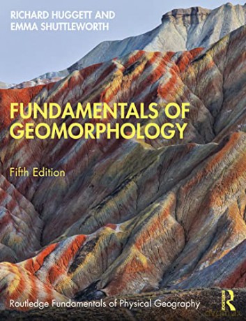 Fundamentals Of Geomorphology - Richard Huggett [KSIĄŻKA]
