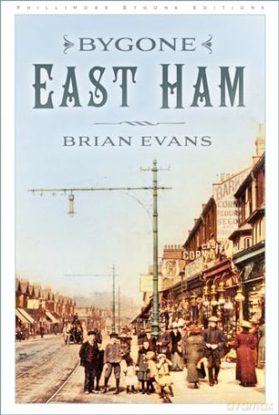 Bygone East Ham - Brian Evans [KSIĄŻKA]