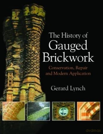 History Conserv Gauged Brickwork - Lynch [KSIĄŻKA]