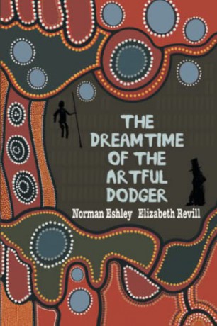 Dreamtime Of The Artful Dodger - Norman Eshley [KSIĄŻKA]