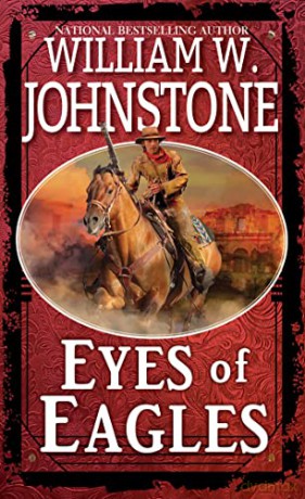 Eyes Of Eagles - William W Johnstone [KSIĄŻKA]