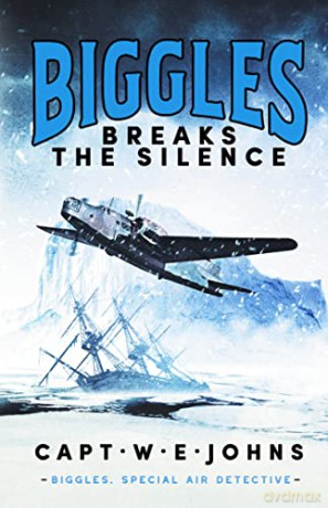 Biggles Breaks The Silence - W E Johns [KSIĄŻKA]