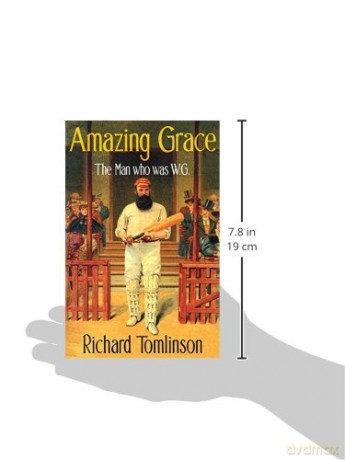 Amazing Grace The Man Who Was W G - Richard Tomlinson [KSIĄŻKA]