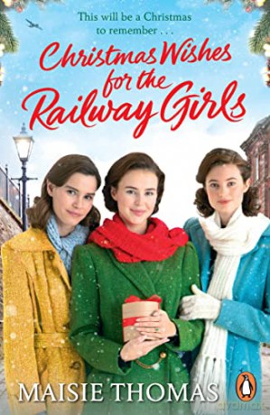Christmas Wishes For The Railway Girls - Maisie Thomas [KSIĄŻKA]