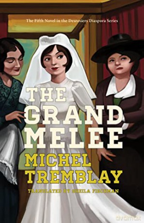 Grand Melee - Michel Tremblay [KSIĄŻKA]