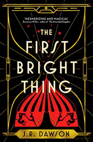 First Bright Thing - J R Dawson [KSIĄŻKA]