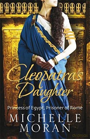 Cleopatras Daughter - Michelle Moran [KSIĄŻKA]