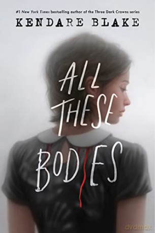 All These Bodies - Kendare Blake [KSIĄŻKA]