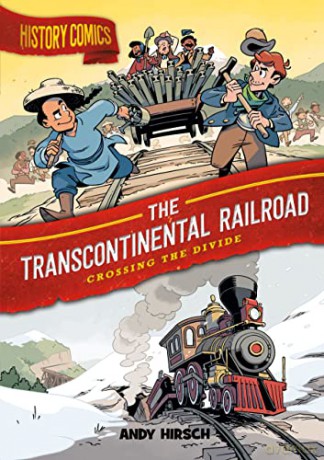 History Comics The Transcontinental Rail - Andy Hirsch [KSIĄŻKA]