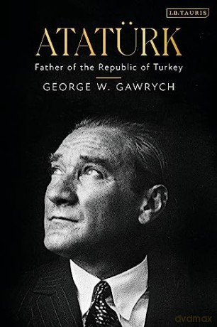 Ataturk - George W Gawrych [KSIĄŻKA]