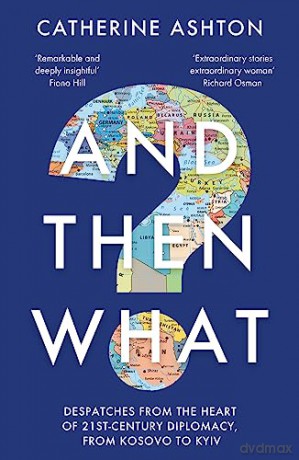 And Then What - Catherine Ashton [KSIĄŻKA]