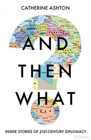 And Then What - Catherine Ashton [KSIĄŻKA]