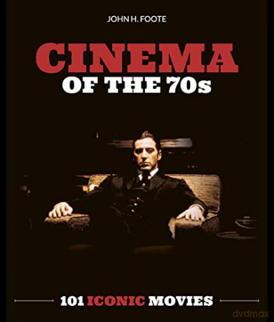 Cinema Of The 70s - John H Foote [KSIĄŻKA]