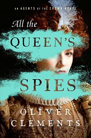 All The Queens Spies - Oliver Clements [KSIĄŻKA]