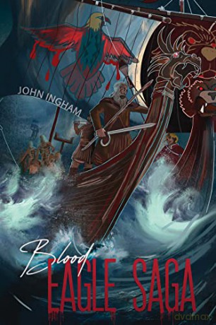 Bloodeagle Saga - John Ingham [KSIĄŻKA]