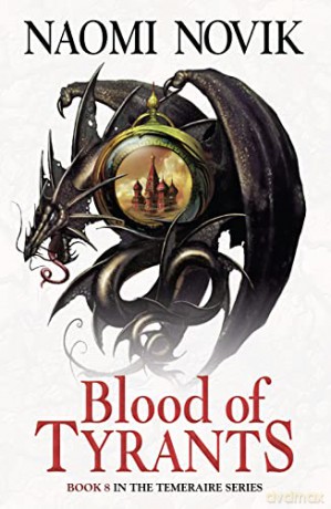 Blood Of Tyrants - Naomi Novik [KSIĄŻKA]