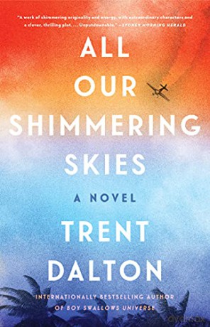 All Our Shimmering Skies - Trent Dalton [KSIĄŻKA]