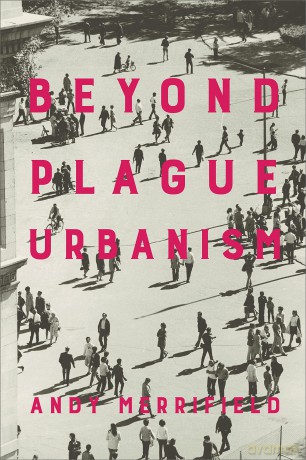 Beyond Plague Urbanism - Andy Merrifield [KSIĄŻKA]